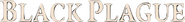 Logo of Black Plague image size 571x67