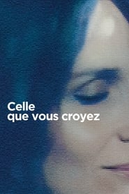 Voir film Celle que vous croyez en streaming