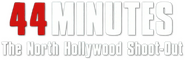 Logo of 44 Minutes: The North Hollywood Shoot-Out image size 796x259