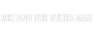 Logo of Sex and the Other Man image size 800x310