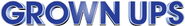 Logo of Grown Ups image size 1276x180