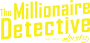Logo of The Millionaire Detective – Balance: UNLIMITED image size 2436x1158