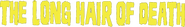 Logo of The Long Hair of Death image size 968x142