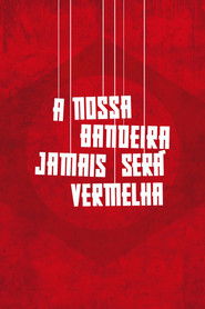 A Nossa Bandeira Jamais Será Vermelha Poster