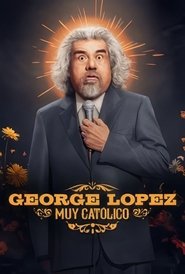 Poster of George Lopez: Muy Católico image size 824x1220