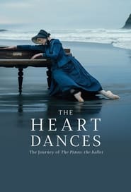 The Heart Dances – The Journey of The Piano: The Ballet 2018 Soap2Day