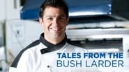 Tales From the Bush Larder  