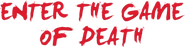Logo of Enter the Game of Death image size 764x196