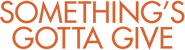 Logo of Something's Gotta Give image size 1275x345