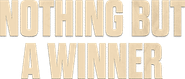 Logo of Nothing But a Winner: The Alabama Football Story image size 828x355