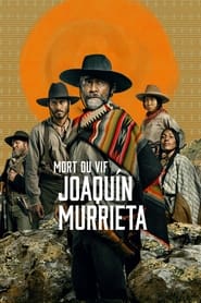 serie streaming - Mort ou vif Joaquín Murrieta streaming