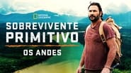 Primal Survivor: Over the Andes  