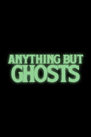 Anything but Ghosts