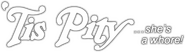 Logo of 'Tis Pity She's a Whore image size 874x245