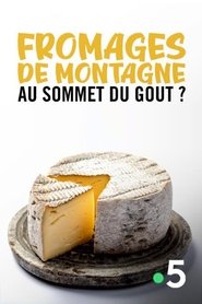 poster Fromages de montagne, au sommet du gout ?