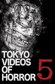 Tokyo Videos of Horror 5 2013 Soap2Day
