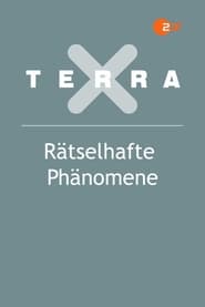 Terra X - Rätselhafte Phänomene TV shows