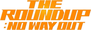 Logo of The Roundup: No Way Out image size 718x240