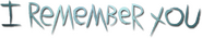 Logo of I Remember You image size 788x151