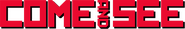 Logo of Come and See image size 3869x616