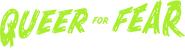 Logo of Queer for Fear: The History of Queer Horror image size 2177x592