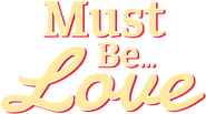 Logo of Must Be... Love image size 968x538