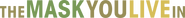 Logo of The Mask You Live In image size 2073x201
