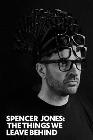 poster Spencer Jones: The Things We Leave Behind