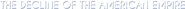 Logo of The Decline of the American Empire image size 1000x49