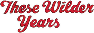 Logo of These Wilder Years image size 795x281