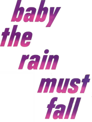 Logo of Baby the Rain Must Fall image size 781x1030