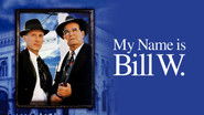 Backdrop of My Name Is Bill W. image size 1280x720