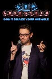 Ben Rosenfeld: Don’t Shake Your Miracle 2021 123movies