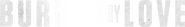 Logo of Burned by Love image size 1772x258