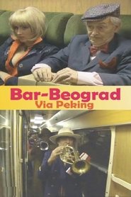 Bar-Belgrade via Beijing