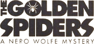 Logo of The Golden Spiders: A Nero Wolfe Mystery image size 689x319