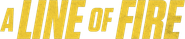 Logo of A Line of Fire image size 951x203