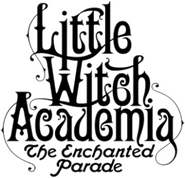 Logo of Little Witch Academia: The Enchanted Parade image size 303x292