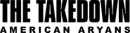 Logo of The Takedown: American Aryans image size 4198x1061