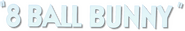 Logo of 8 Ball Bunny image size 791x131