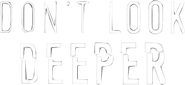 Logo of Don't Look Deeper image size 582x266
