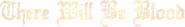 Logo of There Will Be Blood image size 2984x435