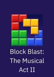 poster Block Blast: The Musical Act II