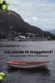 poster Frå solside til skuggeland? -Industristaden Ålvik i Hardanger