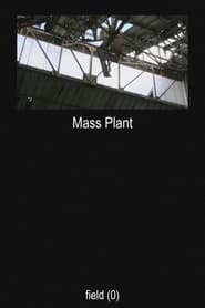 Mass Plant