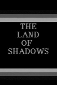 The Land of Shadows