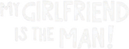 Logo of My Girlfriend is the Man! image size 722x279