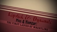 Lipstick & Dynamite, Piss & Vinegar: The First Ladies of Wrestling wallpaper 