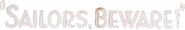 Logo of Sailors, Beware! image size 948x153