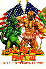 The Toxic Avenger Part III: The Last Temptation of Toxie 1989 123movies